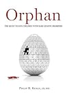 Orphan: The Quest to Save Children with Rare Genetic Disorders Orphan: The Quest to Save Children with Rare Genetic Disorders