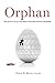 Orphan: The Quest to Save Children with Rare Genetic Disorders