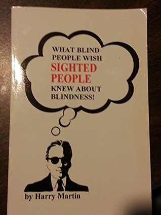 What Blind People Wish Sighted People Knew About Blindness (Paperback)
