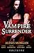 Vampire Surrender: A Vampire's Salvation / Seduced by the Vampire King / The Darkling's Surrender / Her Vampire Lover / Threshold of Pleasure