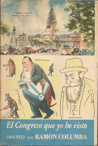 El Congreso que yo he visto 1914-1933 (El Congreso que yo he visto, #2)