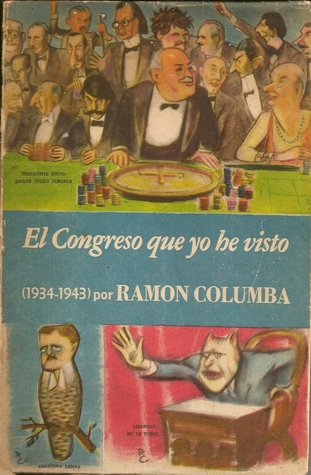 El Congreso que yo he visto 1934-1943 (El Congreso que yo he visto, #3)