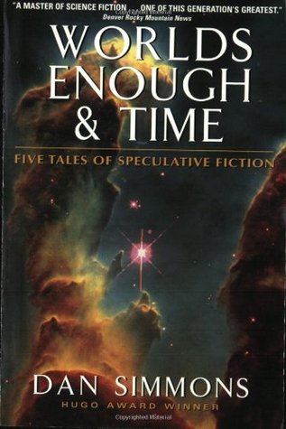 Worlds Enough & Time: Five Tales of Speculative Fiction (Paperback)