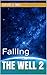 Falling (The Well #2)