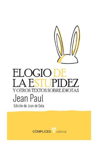 Elogio de la estupidez (Spanish Edition)