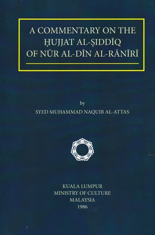 A Commentary on the Hujjat al-Siddiq of Nur al-Din al-Raniri