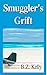 Smuggler's Grift by B.Z. Kelly