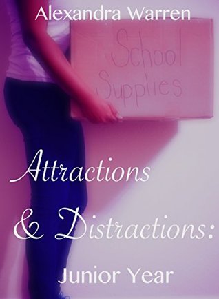 Attractions & Distractions: Junior Year (Attractions & Distractions, #3)