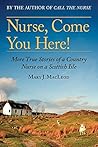 Nurse, Come You Here! by Mary J. MacLeod