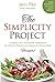 The Simplicity Project: 2nd Edition: A Simple, No-Nonsense Approach to Losing Weight & Changing Your Body Forever!