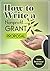 How to Write a Nonprofit Grant Proposal: Writing Winning Proposals to Fund Your Programs and Projects