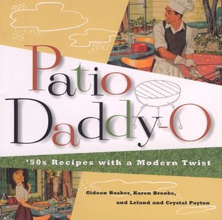 Patio Daddy-O: '50s Recipes with a Modern Twist (Hardcover)