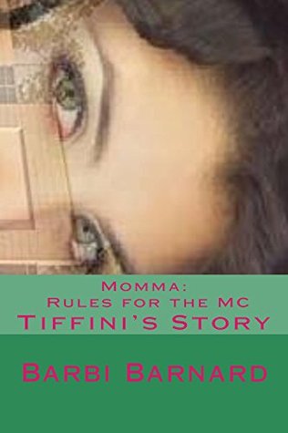 Momma's Rules for the MC: Tiffi's Story (Momma Owns the MC Book 1)