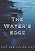 The Water's Edge by Melissa McArthur The Water's Edge by Melissa McArthur