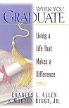 When You Graduate: Living a Life That Makes a Difference