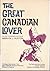 The great Canadian lover : and other commentaries and conceits
