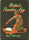 Bickie's Thunder-Egg by Bert Rhoads