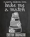 Bake Me A Match