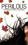 Perilous by Tamara Hart Heiner