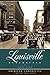 Louisville Remembered (American Chronicles)