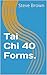 Tai Chi 40 Forms (Tai Chi and Chi Gun Book 8)