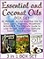 Essential and Coconut Oils Box Set: 50 Methods to Use Essential Oils for Good Looks, Wellness, Household Activities & The Ultimate Guide to Lose Weight, ... Oils Box Set, essential oils for beginners)