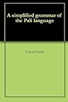 A simplified grammar of the Pali language