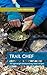 TRAIL CHEF: 50 Lightweight Backpacking Meal Recipes