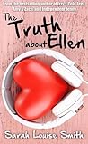 The Truth About Ellen by Sarah Louise  Smith