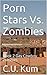 Porn Stars Vs. Zombies: Book 2 Gay Cowboy Zombies