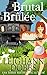 Brutal Brûlée (Lexy Baker #11)