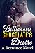 Romance: BWWM Romance: Billionaire's Chocolate Desire Romance(A Steamy Alpha Male BBW BWWM Forbidden Taboo Romance Short Story) (Menage Bisexual Threesome ... Short Story Menage Bisexual Threesome)