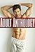 Adult Anthology - A Massive Collection of only the Hottest Adult Erotica Stories