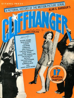 Cliffhanger: A Pictorial History of the Motion Picture Serial