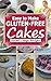 Easy to Make Gluten Free Cakes