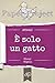 È solo un gatto