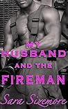 My Husband and the Fireman by Sara Sizemore