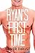 Ryan's First Time
