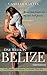 One Week in Belize (Part One) - An Erotic Vacation Series