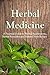 Herbal Medicine: A Practical Guide to Herbal Supplements, Herbal Remedies and Natural Herb Recipes