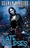 Late Eclipses by Seanan McGuire Late Eclipses by Seanan McGuire