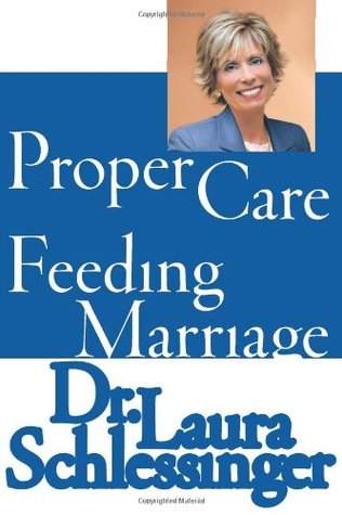 The Proper Care and Feeding of Marriage (Hardcover)