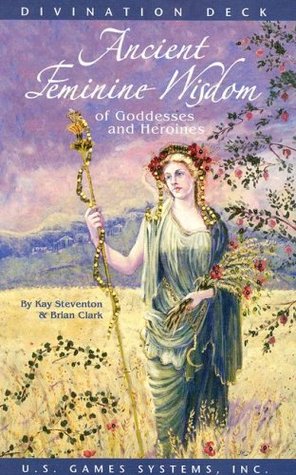 Ancient Feminine Wisdom: Of Goddesses and Heroines (Cards)