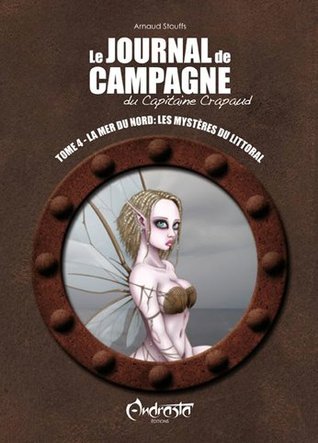 La mer du Nord: Les mystères du littoral (Journal de Campagne du Capitaine Crapaud, #4)