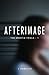 Afterimage by J. Kowallis Afterimage by J. Kowallis