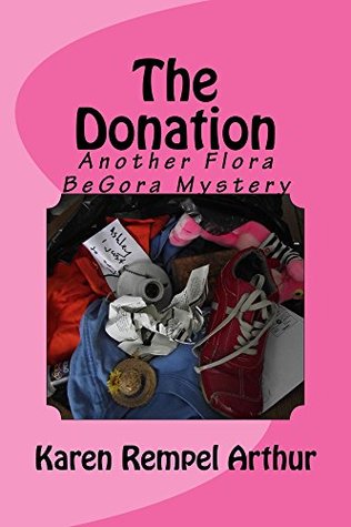 The Donation: Another Flora BeGora Mystery (Flora BeGora Mysteries Book 4)