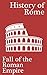 History of Rome & Fall of t...