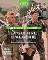 Guerre d'Algérie-Les dossiers de l'histoire (French Edition)