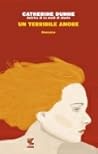 Un terribile amore by Catherine Dunne