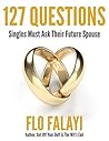 127 Questions Every Single Must Ask Their Future Spouse